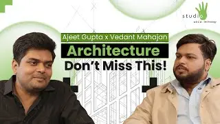 Learning Architecture? This Is For You | Ajeet Gupta x Vedant Mahajan