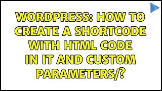 Wordpress: How to create a shortcode with HTML code in it and custom parameters/?