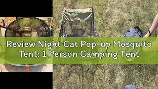 Review Night Cat Pop-up Mosquito Tent: 1 Person Camping Tent with Bug Screen Net Adults Fits with Ca