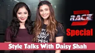 Race 3 Actress Daisy Shah Talks About Her Style & Fashion Essentials | Style Talks