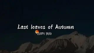 Last leaves of Autumn - Zleepy RED