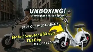 MOTO EL&Eacute;TRICA TUI: UNBOXING, Montagem (PASSO a PASSO) e Primeiro TESTE