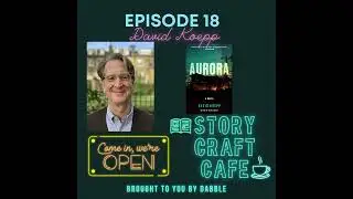 Story Craft Cafe Episode 18 | David Koepp Talks About Bringing Visual Storytelling To Prose