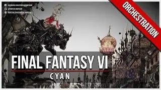 Final Fantasy VI - Cyan - Orchestral
