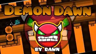 Geometry Dash [1.9] (Demon) - Demon Dawn by Dawn