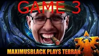 Learning Terran Game 3 - MaximusBlack