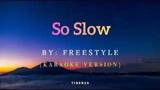So Slow - Freestyle (Karaoke Version)