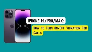 iPhone 14/Pro/Max: How to Turn On/Off Vibration For Calls
