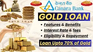 Canara Bank Gold Loan Interest Rates 2025 | Fees, Scheme & Repayment | Best Gold Loan Bank in India