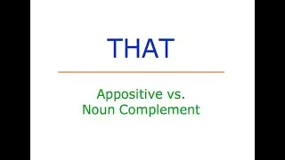 That: #13a Appositive vs. Noun Complement
