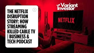 The Netflix Disruption Story: How Streaming Killed Cable TV | Business & Tech Podcast