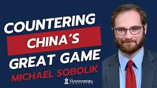 Countering China&rsquo;s Great Game with Michael Sobolik