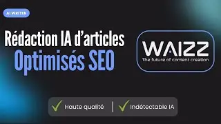 R&eacute;daction Web & IA : D&eacute;mo du mod&egrave;le Actualit&eacute; de WAIZZ AI Writer