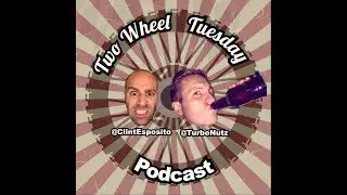 Two Wheel Tuesday Podcast #31 clint and nick brainstorm about the show.