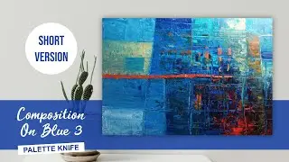 Composition On Blue III, Abstract Art | Easy Acrylic Painting | #Shorts Version 214