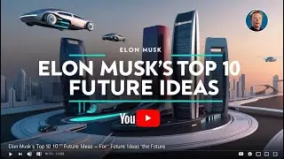 Elon Musk's Top 10 Ideas for the Future