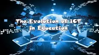 The Evolution of ICT in Education I Hyacinth Jamil
