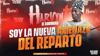 CAP 29 / EL CORONAO , NO VEN COMO ARTISTA PORQUE SOY LA NUEVA AMENAZA DEL REPARTO ( HARVYN TV )