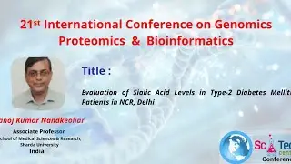 Manoj Kumar Nandkeoliar | India | SciTech Genomics Proteomics and Bioinformatics-2021