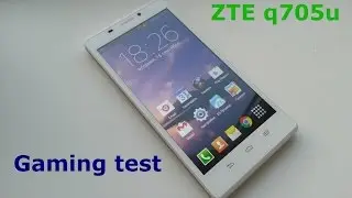 ИГРЫ НА ZTE q705u gaming test