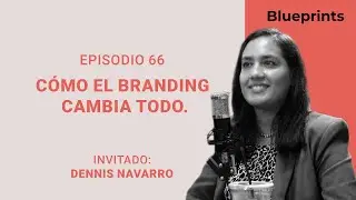 Episodio 66 El ABC del Branding: Atracción, Beneficio y Conexión | Dennis Navarro.