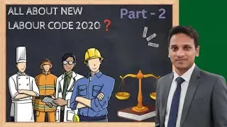Labour Code 2020 | Employees ke Bade Rights | Part-2 Full Update