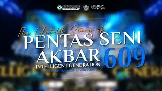 THE UNTOLD STORY OF PENTAS SENI AKBAR --609-- INTELLIGENT GENERATION