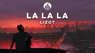 LIZOT, Sonny Wern, 1 World & Dorrough Music -  La La La