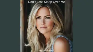 Don’t Lose Sleep Over Me
