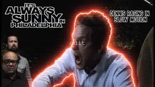 It's Always Sunny - Dennis Reynolds in Slow Motion