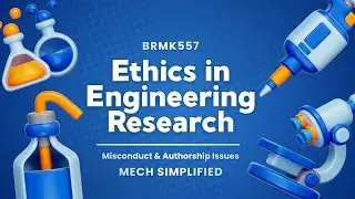 Ethics in Engineering Research | Misconduct & Authorship Issues | BRMK557