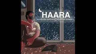 Haara | Paurush Grover | Rashish Pandey | Pitch Perfect Records