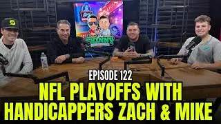 Episode 122: NFL Playoffs with Handicappers Zach & Mike