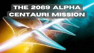 2069 Alpha Centauri Mission: Humanity's First Star Trip