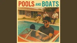 Pools and Boats