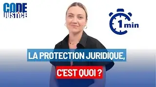 LA PROTECTION JURIDIQUE, C'EST QUOI ?