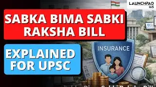 Sabka Bima, Sabki Raksha Bill Explained | New Insurance Bill | 9700796000 | Sumit Sir |IAS Launchpad