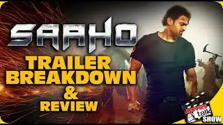 SAAHO : Trailer Breakdown & Review| Prabhas | Shraddha | Neil