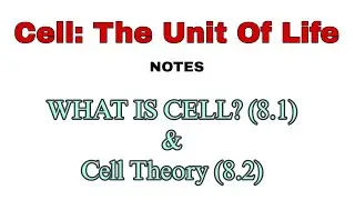 Cell: Theory Unit Of Life Notes, WHAT IS CELL? (8.1) And Cell Theory (8.2) | Biology Board To Neet 