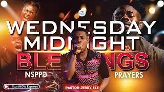 WEDNESDAY MIDNIGHT BLESSINGS 14th January, 2026 | PASTOR JERRY EZE | NSPPD PRAYERS