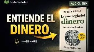 La Psicología del Dinero –Mentalidad y Riqueza |  Audiolibro Completo en Español