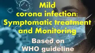 Management of mild corona virus (Covid -19) infection | WHO guideline March 2020