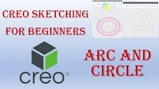 PTC Creo Parametric Sketch - circle and arc for Beginners