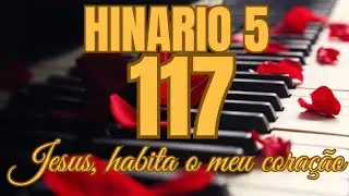 Jesus, habita em meu coração - HINO 117 CCB HINÁRIO 5 COM LETRA - tocado em comunhão no Órgão