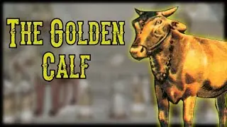 The Search for the Golden Calf