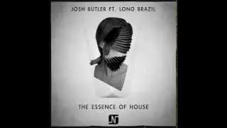 Josh Butler Ft Lono Brazil - The Essence Of House (Original Mix) - Noir Music