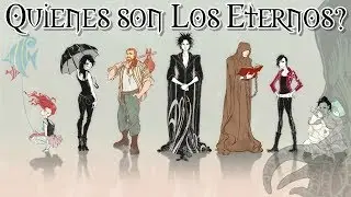 ⌛️ Quienes son Los Eternos? (The Endless) ⏳ || The Sandman