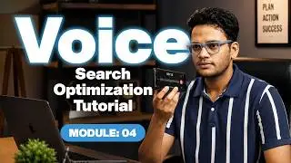 Voice search optimization tutorial : boost your SEO with natural language tips | Module 4