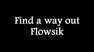 Find a way out- Flowsik