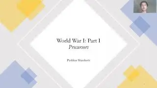 History: World War 1 Precursors | Pushkar Shirahatti